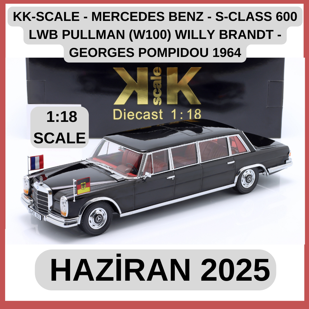 KK-SCALE - MERCEDES BENZ - S-CLASS 600 LWB PULLMAN (W100) WILLY BRANDT - GEORGES POMPIDOU 1964