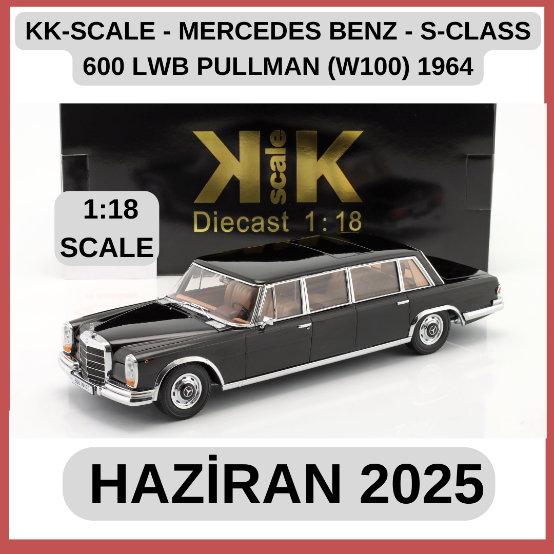 KK-SCALE - MERCEDES BENZ - S-CLASS 600 LWB PULLMAN (W100) 1964
