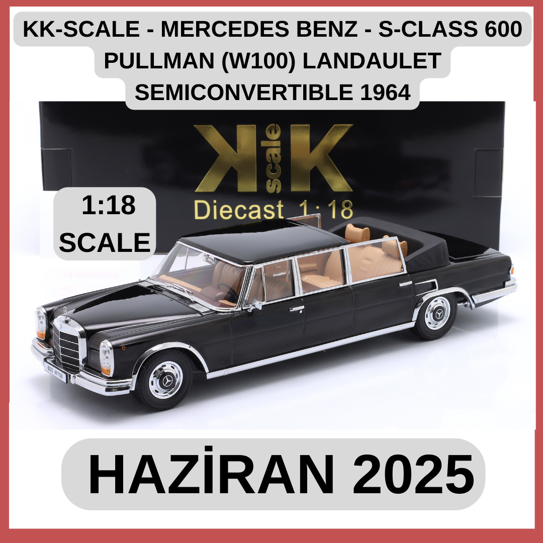 KK-SCALE - MERCEDES BENZ - S-CLASS 600 PULLMAN (W100) LANDAULET SEMICONVERTIBLE 1964